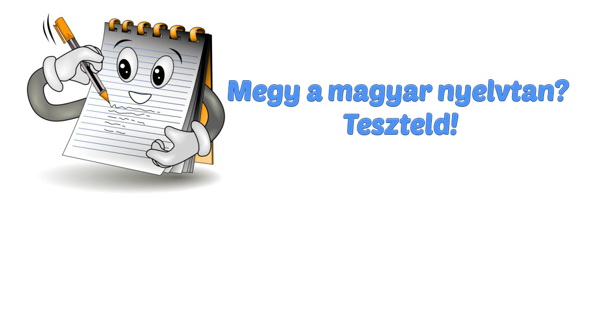 Megy A Magyar Nyelvtan? Teszteld!